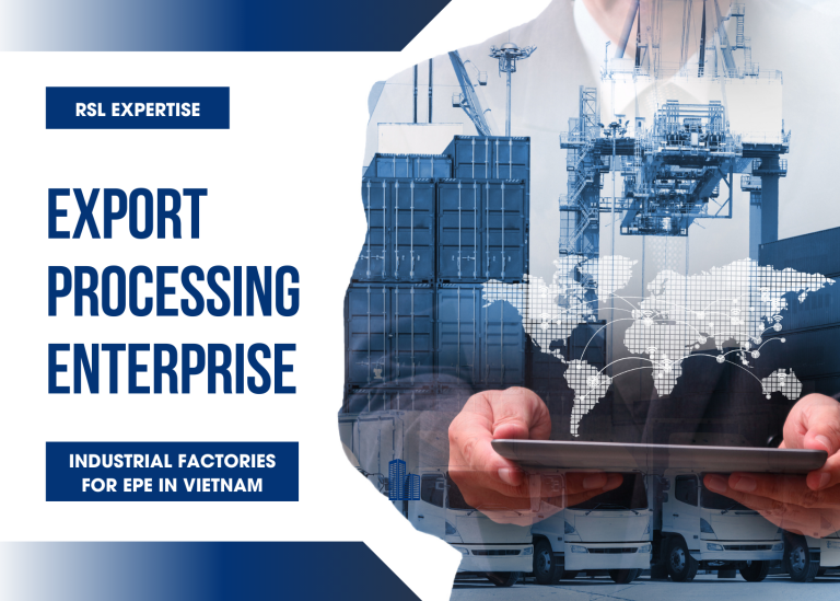 Expertise 26 Industrial Factories for Export Processing Enterprise EPE in Vietnam RSL Group 1